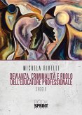 Devianza, Criminalità e ruolo dell&quote;Educatore Professionale (eBook, ePUB)