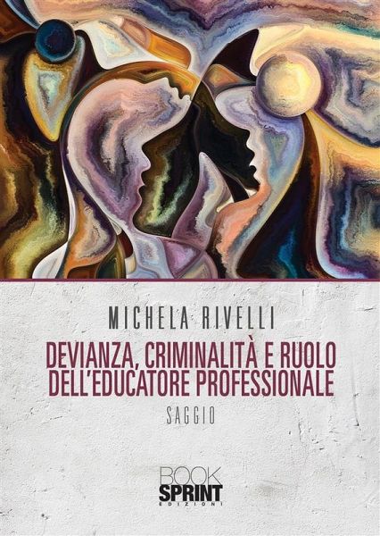 Devianza, Criminalità e ruolo dell'Educatore Professionale (eBook, ePUB)