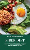 Fiber Diet - What Foods to Lose Weight from The Bottom? (eBook, ePUB)