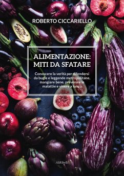 Alimentazione: miti da sfatare (eBook, ePUB) - Ciccariello, Roberto