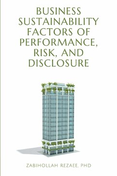 Business Sustainability Factors of Performance, Risk, and Disclosure (eBook, ePUB) - Rezaee, Zabihollah