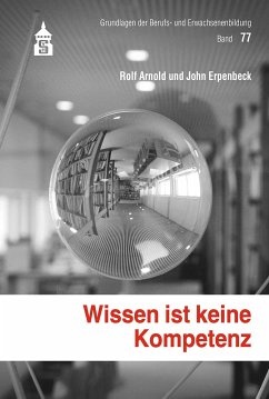 Wissen ist keine Kompetenz (eBook, PDF) - Arnold, Rolf; Erpenbeck, John