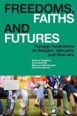 Freedoms, Faiths and Futures (eBook, PDF)