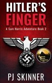 Hitler's Finger (Sam Harris Adventure Series, #2) (eBook, ePUB) Hitler's Finger (Sam Harris Adventure Series, #2) (eBook, ePUB)