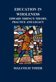 EDUCATION IN WHOLENESS: EDWARD THRING'S THEORY, PRACTICE AND LEGACY (eBook, ePUB)