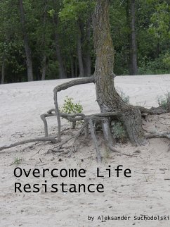 Overcome Life Resistance (eBook, ePUB) - Suchodolski, Aleksander