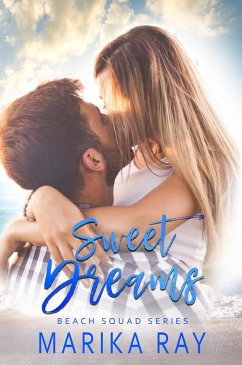 Sweet Dreams (Beach Squad Series, #1) (eBook, ePUB) - Ray, Marika