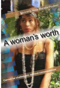 A woman's worth (eBook, ePUB) - Moraba-Poulsen, Mponeng Nada