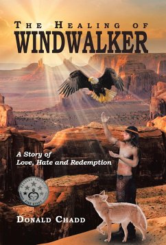The Healing of Windwalker A Story of Love, Hate and Redemption (eBook, ePUB) - Chadd, Donald L