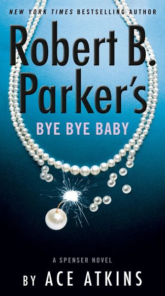 Robert B. Parker's Bye Bye Baby (eBook, ePUB) Robert B. Parker's Bye Bye Baby (eBook, ePUB)