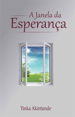 A Janela da Esperança (eBook, ePUB) - Akintunde, Yinka