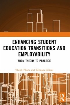 Enhancing Student Education Transitions and Employability (eBook, PDF) - Pham, Thanh; Soltani, Behnam