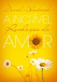 A incrivel revelação do amor (eBook, ePUB) A incrivel revelação do amor (eBook, ePUB)