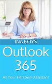 Outlook 365: as your personal Assistant (eBook, ePUB)