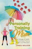 Personally Training Mum (eBook, ePUB)