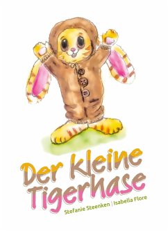 Der kleine Tigerhase (eBook, ePUB) - Steenken, Stefanie; Flore, Isabella