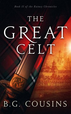 The Great Celt (The Rainey Chronicles, #2) (eBook, ePUB) - Cousins, B. G.