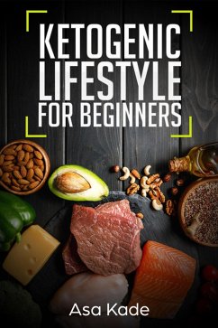 Cover Ketogenic Lifestyle For Beginners (Keto Diets, #1) (eBook, ePUB)