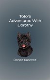 Toto's Adventures with Dorothy (eBook, ePUB)