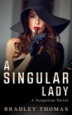 A Singular Lady - A Most Singular Lady (Singular Ladies Series, #1) (eBook, ePUB)