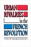 Urban Rivalries in the French Revolution (eBook, ePUB)