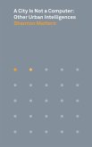 A City Is Not a Computer (eBook, ePUB) A City Is Not a Computer (eBook, ePUB)