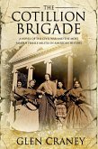 The Cotillion Brigade: A Novel of the Civil War and the Most Famous Female Militia in American History (eBook, ePUB)