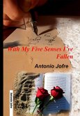 With My Five Senses I've Fallen (1) (eBook, ePUB) With My Five Senses I've Fallen (1) (eBook, ePUB)