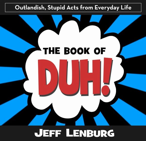 The Book of Duh! (eBook, ePUB) The Book of Duh! (eBook, ePUB)