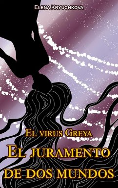 Cover El virus Greya. El juramento de dos mundos (eBook, ePUB)