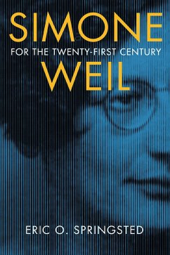 Simone Weil for the Twenty-First Century (eBook, ePUB) - Springsted, Eric O.