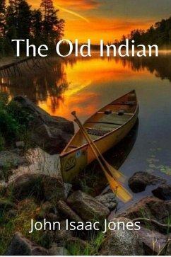 The Old Indian (eBook, ePUB) - Jones, John Isaac