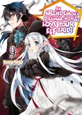 An Archdemon's Dilemma: How to Love Your Elf Bride: Volume 9 (eBook, ePUB) An Archdemon's Dilemma: How to Love Your Elf Bride: Volume 9 (eBook, ePUB)