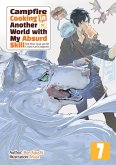 Campfire Cooking in Another World with My Absurd Skill: Volume 7 (eBook, ePUB)