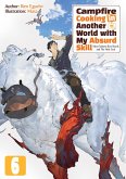 Campfire Cooking in Another World with My Absurd Skill: Volume 6 (eBook, ePUB)