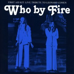 Who By Fire-Live Tribute To Leonard Cohen - First Aid Kit