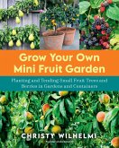 Grow Your Own Mini Fruit Garden (eBook, ePUB)