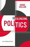 Decolonizing Politics (eBook, ePUB)