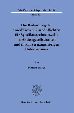 Die Bedeutung der anwaltlichen Grundpflichten für Syndikusrechtsanwälte in Aktiengesellschaften und in konzernangehörigen Unternehmen. - Lange, Florian