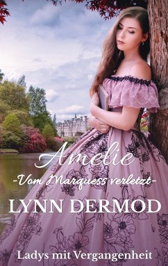 Amelie - Vom Marquess verletzt - - Dermod, Lynn