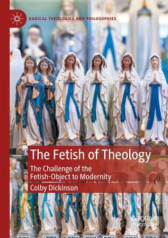 The Fetish of Theology - Dickinson, Colby