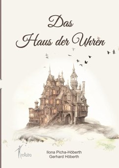 Das Haus der Uhren - Picha-Höberth, Ilona