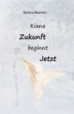 Kiana - Zukunft beginnt jetzt