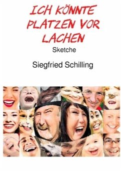 Ich könnte platzen vor Lachen - Schilling, Siegfried