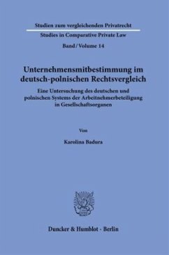 Unternehmensmitbestimmung im deutsch-polnischen Rechtsvergleich. - Badura, Karolina