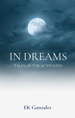 In Dreams (tales of the activated) (eBook, ePUB) - Gonzales, Ek