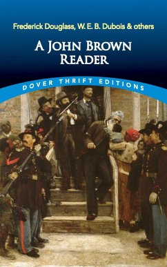 A John Brown Reader (eBook, ePUB) - Brown, John; Douglass, Frederick; Du Bois, W. E. B.