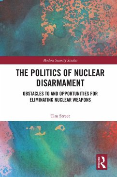 The Politics of Nuclear Disarmament (eBook, ePUB) - Street, Tim