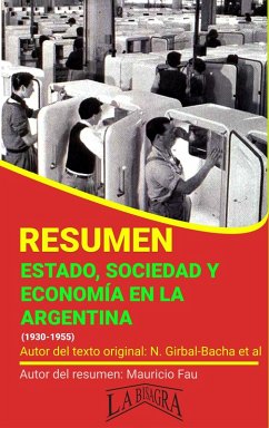 Resumen de Estado, Sociedad y Economía en la Argentina (1930-1955) (eBook, ePUB) - Fau, Mauricio Enrique