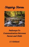 Stepping Stones Pathways To Communication Between Parent and Child. (eBook, ePUB)